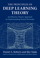 The Principles of Deep Learning Theory 1316519333 Book Cover