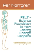 FELT: How Lasting Change Happens B0GVF2SX9S Book Cover