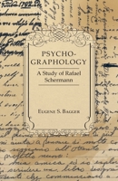 Psycho-Graphology - A Study of Rafael Schermann 1447418999 Book Cover