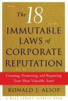 The 18 Immutable Laws of Corporate Reputation: Creating, Protecting, and Repairing Your Most Valuable Asset 074323670X Book Cover