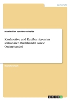 Kaufmotive und Kaufbarrieren im stationären Buchhandel sowie Onlinehandel (German Edition) 3346052397 Book Cover