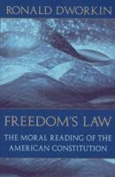 Freedom's Law: The Moral Reading of the American Constitution 0674319281 Book Cover