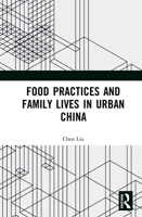 Food Practices and Family Lives in Urban China 0367515555 Book Cover