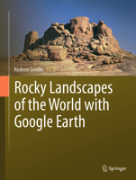 Rocky Landscapes of the World with Google Earth 3031774175 Book Cover