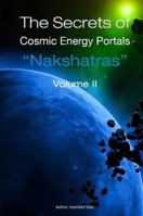 The Secrets of Cosmic Energy Portals "Nakshatras" Book Ii 1304005577 Book Cover