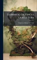 Leonardo da Vinci e la scultura (Italian Edition) 1024110907 Book Cover