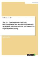 Von Der Eignungsdiagnostik Und Potentialanalyse Zur Kompetenzmessung. Methoden Und Instrumente Ganzheitlicher Eignungsbeurteilung 365673190X Book Cover