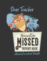You Will be Missed Memory Book for Teacher Retirement or School Transfer: Not Your Usual Jumbo Greeting Card 1076910750 Book Cover