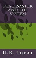 PTA Disaster and the System 1493559400 Book Cover