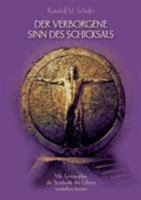 Der verborgene Sinn des Schicksals: Mit Astrosophie die Symbolik des Lebens verstehen lernen 3744877744 Book Cover