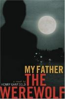 My Father the Werewolf 0689851804 Book Cover
