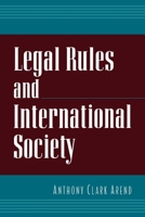 Legal Rules and International Society 0195127110 Book Cover