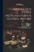 Svenska Och Finska Medicinalverkets Historia, 1663-1812, Volume 1 1022189247 Book Cover
