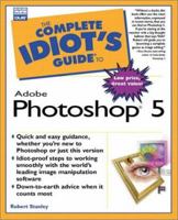 The Complete Idiot's Guide to Adobe(R) Photoshop(R) 5 0789717697 Book Cover