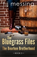 The Bluegrass Files: The Bourbon Brotherhood 0999853341 Book Cover