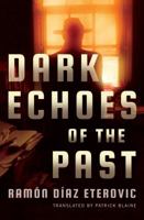 Dark Echoes of the Past 1542046912 Book Cover