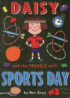 Daisy and the Trouble with Sports Day 1782952853 Book Cover