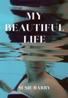 My Beautiful Life: An Autobiography 1312501510 Book Cover