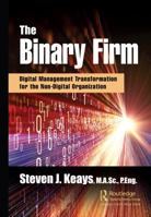The Binary Firm: Digital Management Transformation for the Non-Digital Organization 0367900394 Book Cover