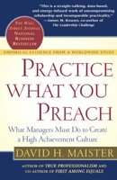 Practice What You Preach : What Managers Must Do to Create a High Achievement Culture