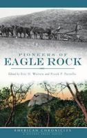 Pioneers of Eagle Rock 1609498275 Book Cover