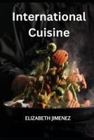 International Cuisine B0CDNGXT5X Book Cover