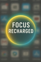 Focus Recharged: Mastering Attention and Productivity in the Digital Era B0FGTSYBPX Book Cover