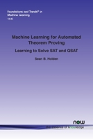 Machine Learning for Automated Theorem Proving: Learning to Solve SAT and Qsat (Foundations and Trends 1680838989 Book Cover