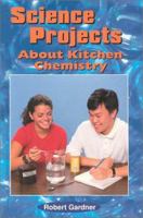 Science Projects About Kitchen Chemistry (Science Projects) 0894909533 Book Cover