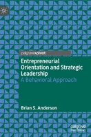 Entrepreneurial Orientation and Strategic Leadership: A Behavioral Approach 3030872998 Book Cover
