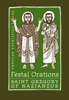 Festal Orations: Saint Gregory of Nazianzus (Popular Patristics Series) 0881413259 Book Cover