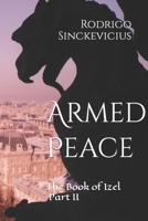 Armed Peace: The Book of Izel - Part II B0CD94QMCX Book Cover