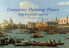 Canaletto Painting Venice: The Woburn Series 1843682060 Book Cover