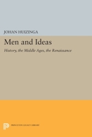 Men and Ideas: History, the Middle Ages, the Renaissance 0691054223 Book Cover