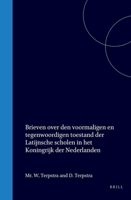 Brieven over den voormaligen en tegenwoordigen toestand der Latijnsche scholen in het Koningrijk der Nederlanden (Dutch Edition) 9004556745 Book Cover
