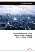 Estimation du Canal Radio Mobile pour les Systèmes SISO et MIMO OFDM (French Edition) 9999338704 Book Cover