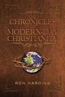 The Chronicles of Modern-Day Christianity: Evangelizing the Nations in THIS Generation! 179204240X Book Cover