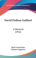 David DuBose Gaillard: A Memorial 1120274788 Book Cover