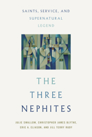 Three Nephites Stories: Saints, Service, and Supernatural Legend 0252088921 Book Cover