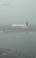 Playtime's Over 1916905102 Book Cover