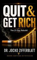 Quit & Get Rich: The 21-Day Rebuild B0H9JMGGH4 Book Cover