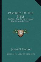 Passages of the Bible, Chosen for Their Literary Beauty and Interest B0BQKDZLYV Book Cover