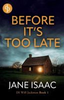 Before It's Too Late: An utterly gripping police thriller (Di Will Jackman) 191741711X Book Cover