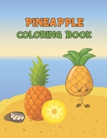 Pineapple Coloring Book: A coloring book for kids with pineapple, Girls, Toddlers, Preschoolers, Kids 3-8, 6-8, Gift for Girls, Volume-02 B0986FT9D3 Book Cover