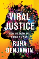 Viral Justice: How We Grow the World We Want 0691222886 Book Cover