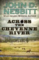 Across the Cheyenne River 1410472353 Book Cover