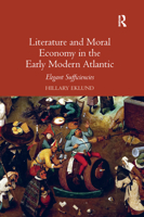 Literature and Moral Economy in the Early Modern Atlantic: Elegant Sufficiencies 0367882361 Book Cover