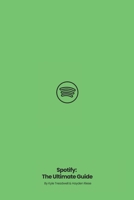 Spotify: The Ultimate Guide B0BP4L92LV Book Cover