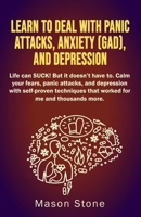 Learn to deal with Panic Attacks, Anxiety (GAD), and Depression B0BRDZTLPD Book Cover