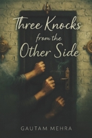 Three knocks from the other side: Volume 1 B0FK5XBZQF Book Cover